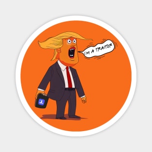 Trump, I'm a Traitor, cartoon Magnet